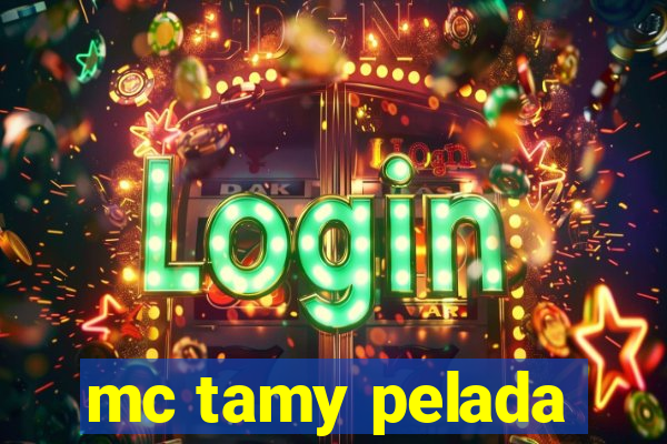 mc tamy pelada